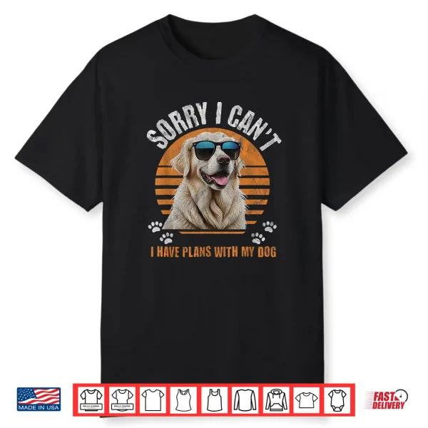 English Cream Golden Retriever Sorry Have Plans With My Dog Shirt