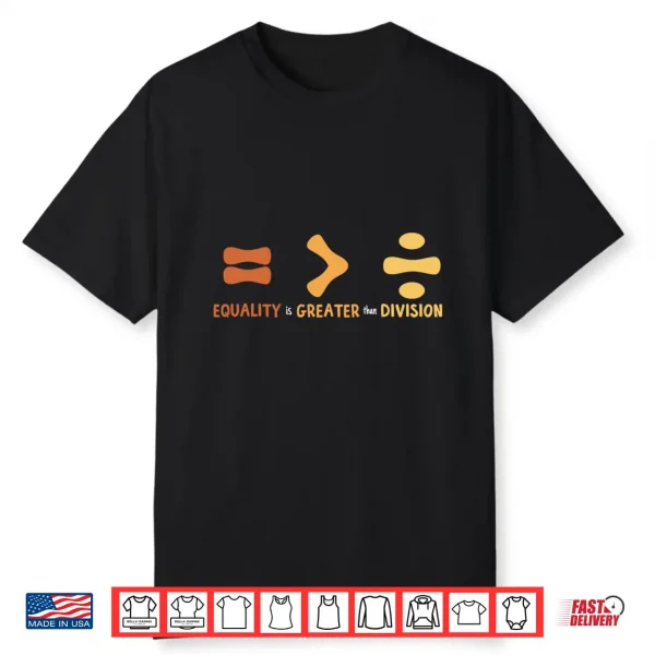Equality Is Greater Than Division Math Sign Human Rights Performance Shirt