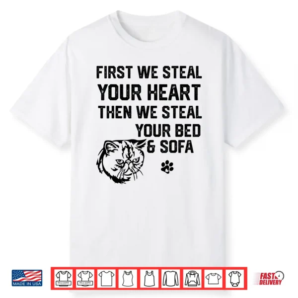 Exotic Shorthair Cat Steal Your Heart Steal Your Bed Sofa Shirt
