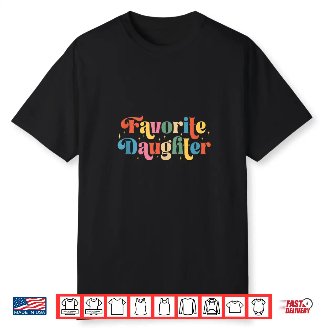Favorite Daughter Vintage Funny Retro Family Matching Shirt Favorite Daughter Vintage Funny Retro Family Matching Shirt