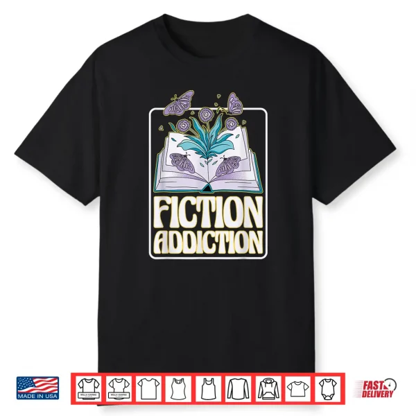 Fiction Addiction Book Reader And Booklover Shirt