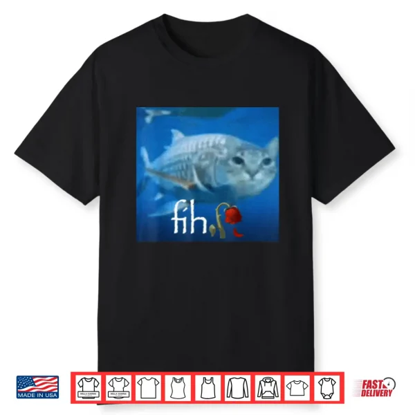 Fih Meme Funny Cat Fish Ai Fish Cat Meme Trend Fih Shirt
