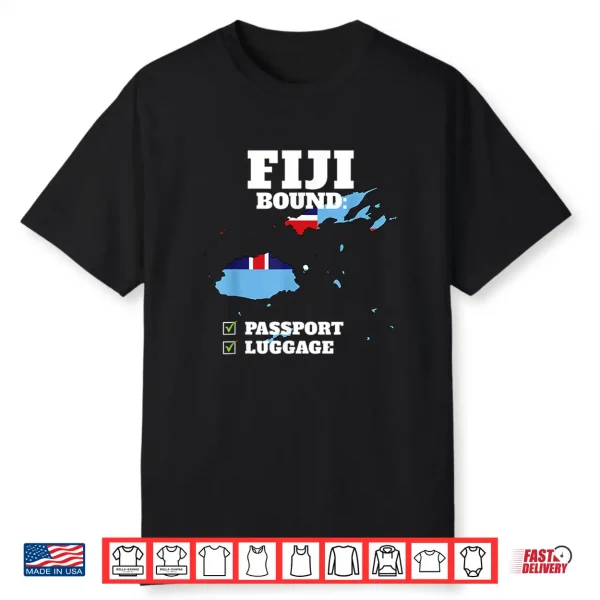 Fiji Bound Country Travel Fijian Flag Vacation Traveling Shirt