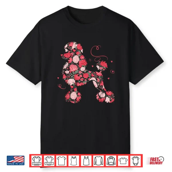 Floral Heart Roses Valentines Day Love Poodle Shirt