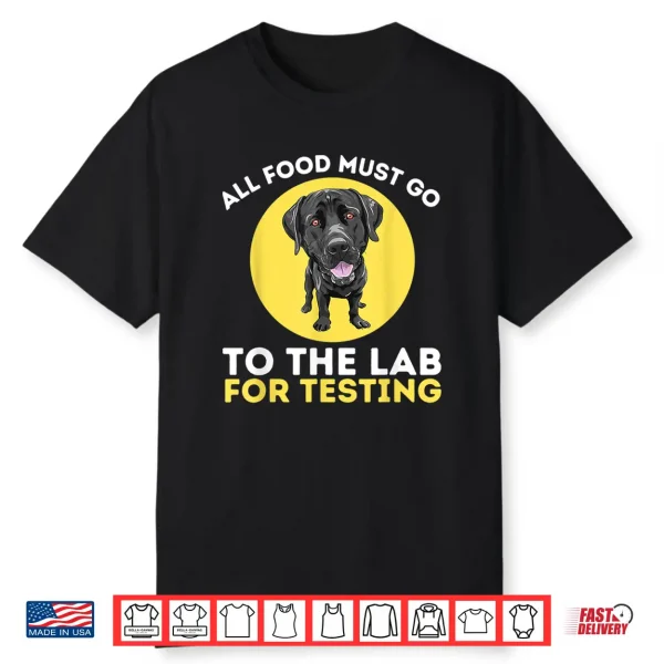 Food Lab For Testing Labrador Retriever Lover Dog Owner Shirt