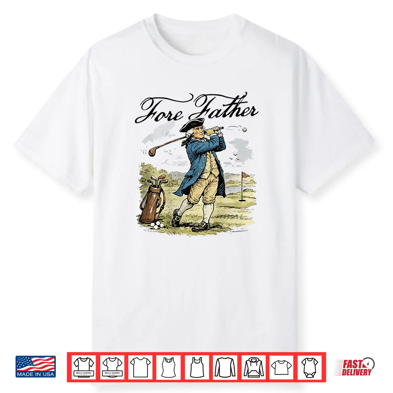 Fore Father George Washington Funny Golfing Pun Shirt Fore Father George Washington Funny Golfing Pun Shirt