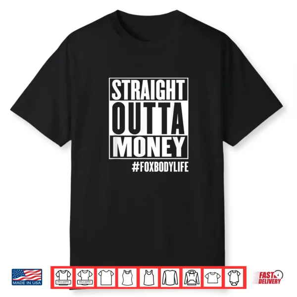 Foxbody Stang Car Enthusiast Straight Outta Money Compton Shirt