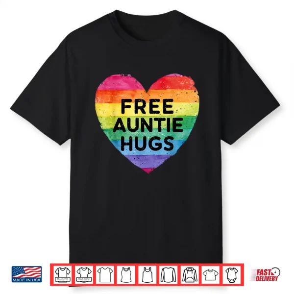 Free Auntie Hugs Lgbt Gay Lesbian Pride Month Rainbow Flag Shirt