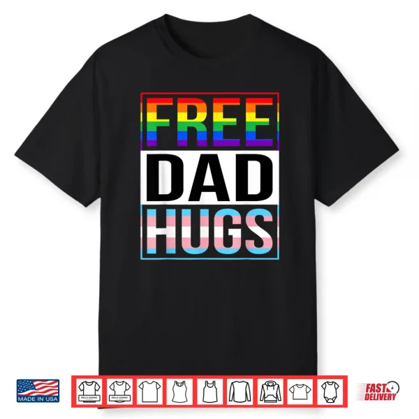 Free Dad Hugs Lgbt Gay Pride Month Transgender Rainbow Flag Shirt