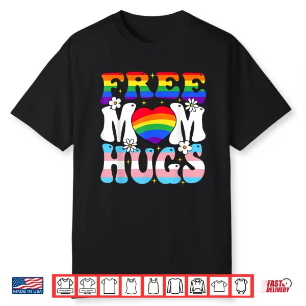 Free Mom Hug Transgender Lesbian Gay Lgbt Pride Rainbow Flag Shirt