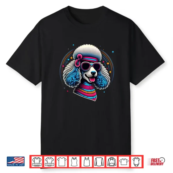 Fun Disco Poodle Groovy Poodle Dog Lover Gift Shirt
