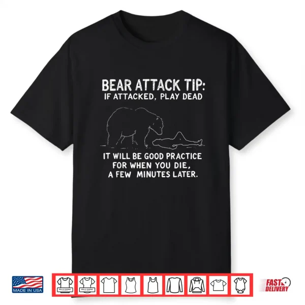 Funny Bear Attack Tip Camping Humor Hiking Backpacking Joke Shirt