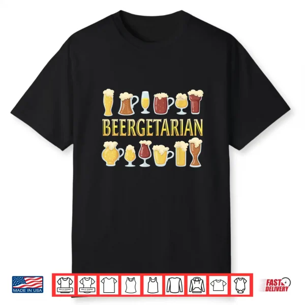 Funny Beer Design Craft Beer For Brewery Lovers Beergetarian Shirt