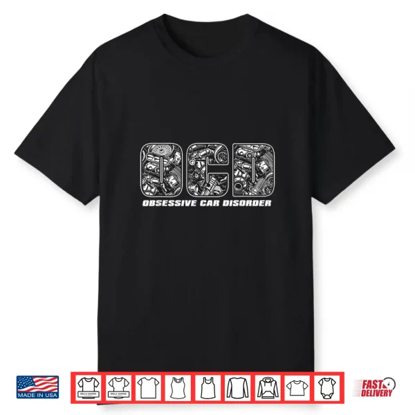 Funny Car Enthusiast Tee Ocd Obsessive Car Disorder Shirt