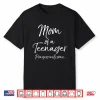 Funny Christian Mother’S Mom Of A Teenager Prayers Welcome Shirt