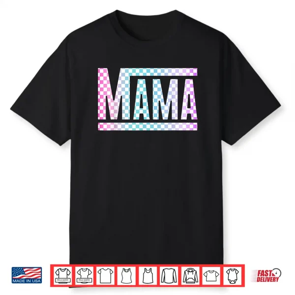 Funny Epic Mama Checkered Colorful Glow Shirt