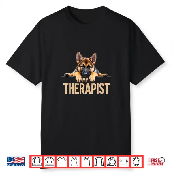 Funny Gsd Shep Puppy My Therapist German Shepherd Dog Shirt