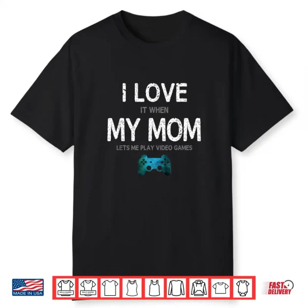 Funny Gamer Valentines Day I Love Mom Video Gaming Boys Teen Shirt