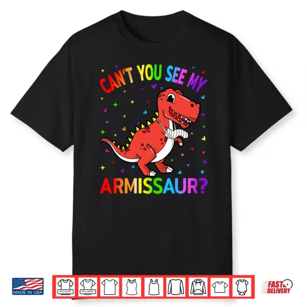 Funny Get Well Broken Arm Can’T You See My Armissaur Girls Performance Shirt
