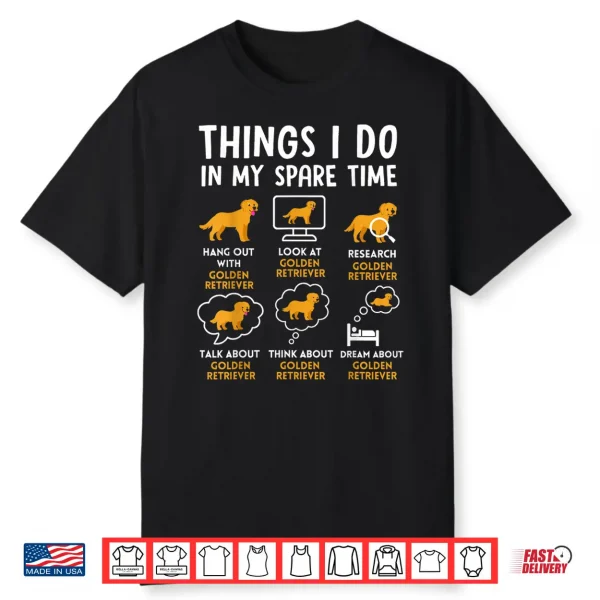 Funny Golden Retriever Lover Humor Dog Owner Daily Routine Shirt