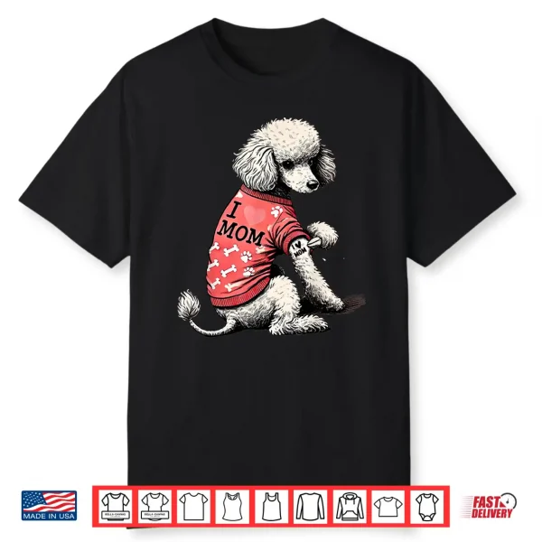 Funny I Love Mom Tattoo Poodle Mom For Women Shirt