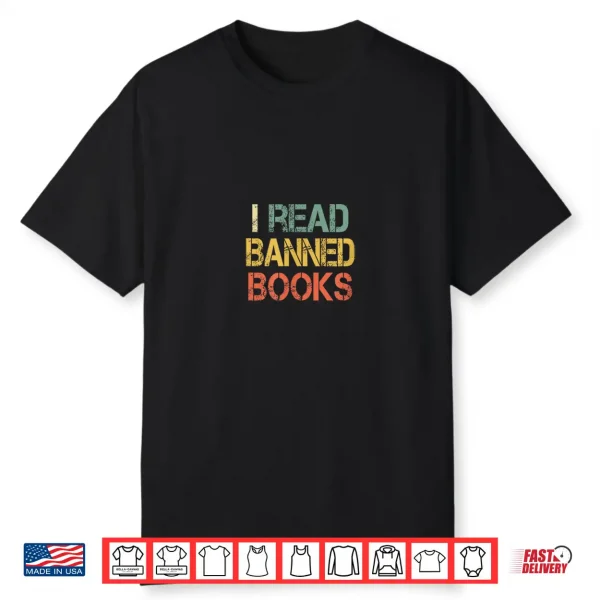 Funny I Read Banned Books Bookworms Love Reading Books Shirt