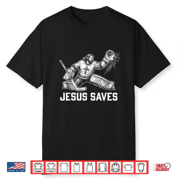Funny Jesus Saves Hockey Goalie Sport Religious Christian Shirt