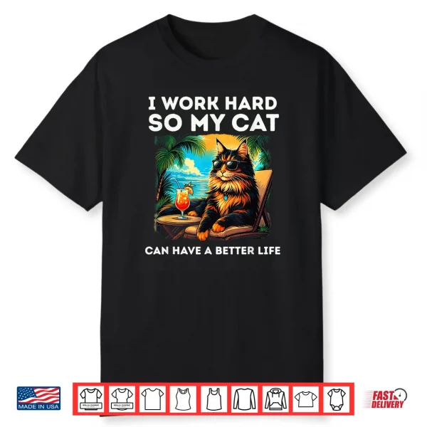 Funny Maine Coon Cat Lover Design I Work Hard Maine Coon Cat Shirt