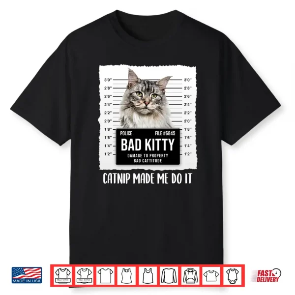 Funny Maine Coon Cat Lover Gift For Women Catnip Made Me Do Shirt