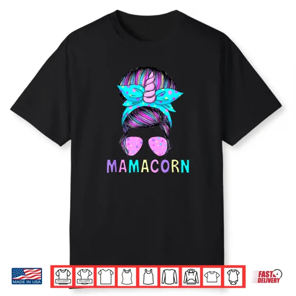 Funny Mamacorn Unicorn Messy Bun Mom Mother’S Day Girl Women Shirt
