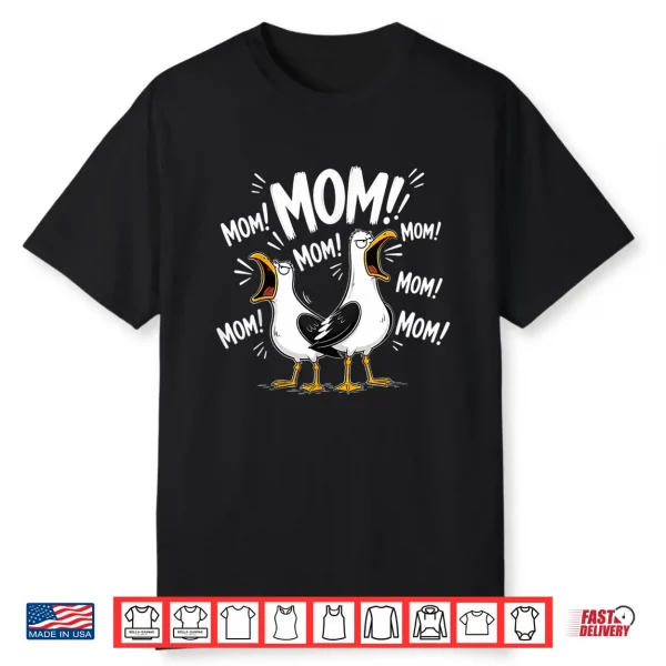 Funny Mom Seagull Mama Seagulls Yelling Mom Mothers Day Shirt