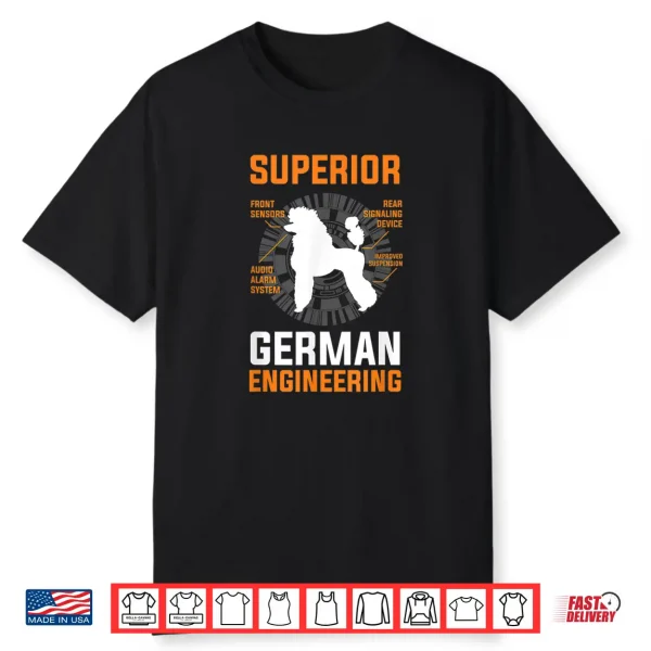 Funny Poodle Lover Tees  Superior German Engineering Shirt