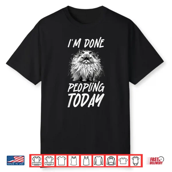 Funny Ragdoll Cat I’M Done Peopling Today For Ragdoll Owners Shirt