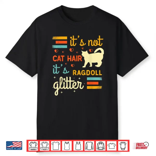 Funny Ragdoll Cat Lover Cat Shedding Rag Doll Cat Pet Owner Shirt