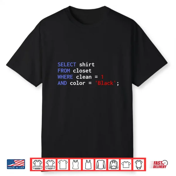 Funny Sql Query Programmer Select Shirt From Closet Clean Performance Shirt