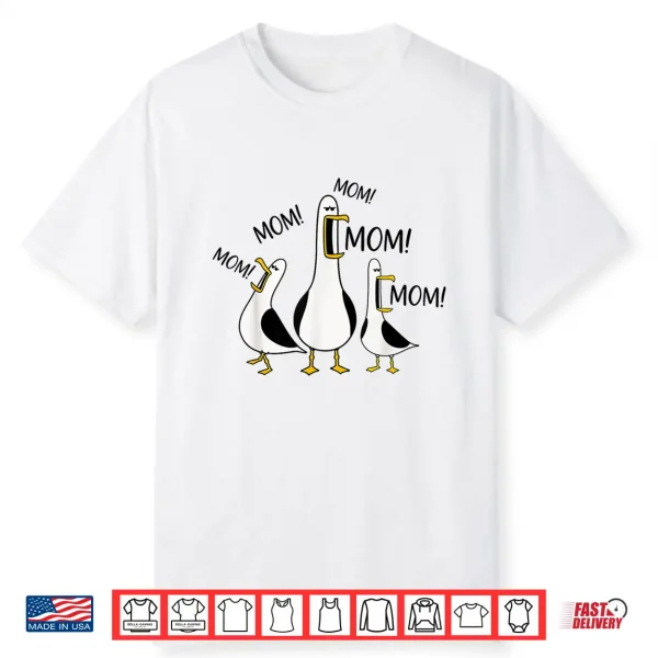 Funny Seagull Mom Mothers Day Mama Seagulls Shirt