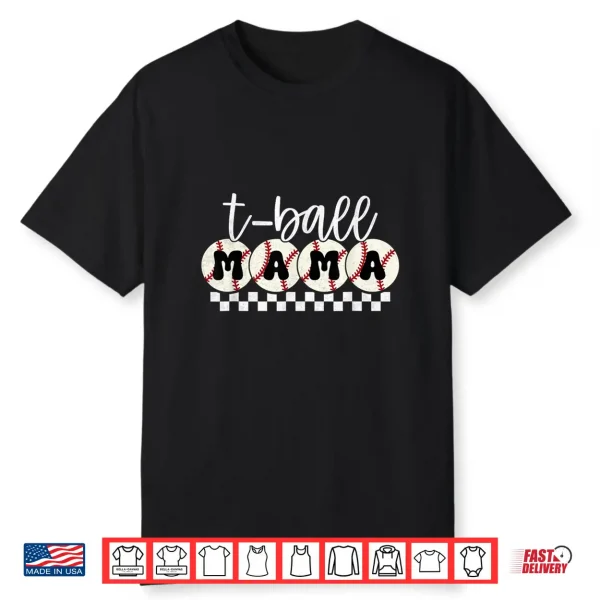 Funny T Ball Mom Softball Tee Ball Mama Baseball Mothers Day Shirt