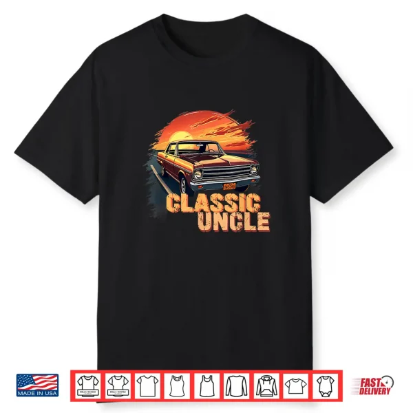 Funny Uncle Classic Car Uncle Saying Shirt