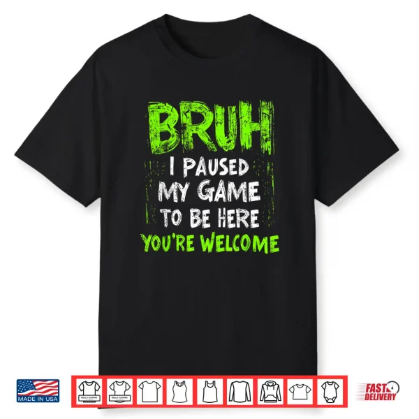 Funny Video Gamer Bruh I Paused My Game Teen Boys Gaming Shirt