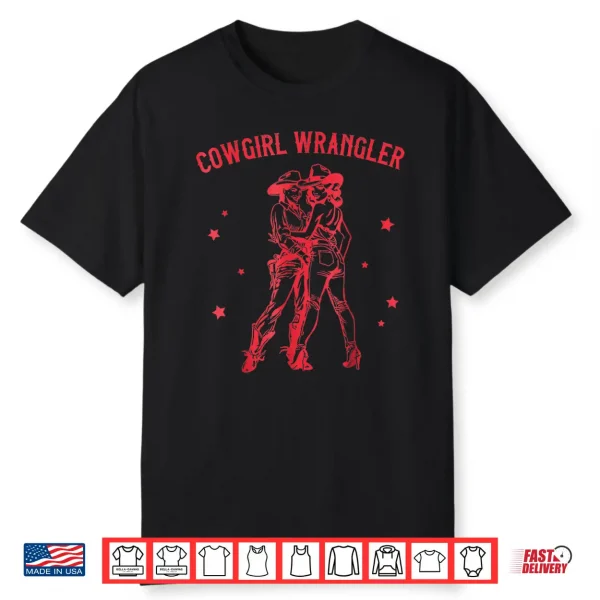 Funny Western Cowgirl Wrangler Lesbian Queer Pride Month Shirt