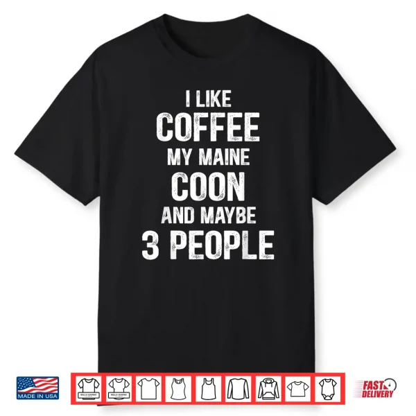 Funny Women Cat Maine Coon Lover Coonie Coffee Shirt