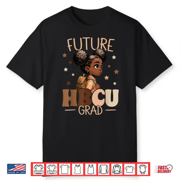 Future Hbcu Grad Black Girl Graduation Hbcu Shirt