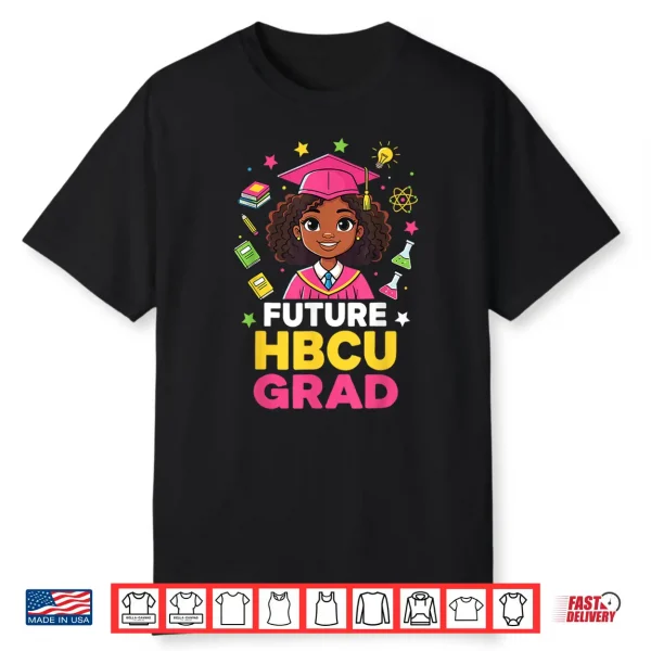 Future Hbcu Grad Black Girl Kids Graduation Hbcu Graduate Shirt