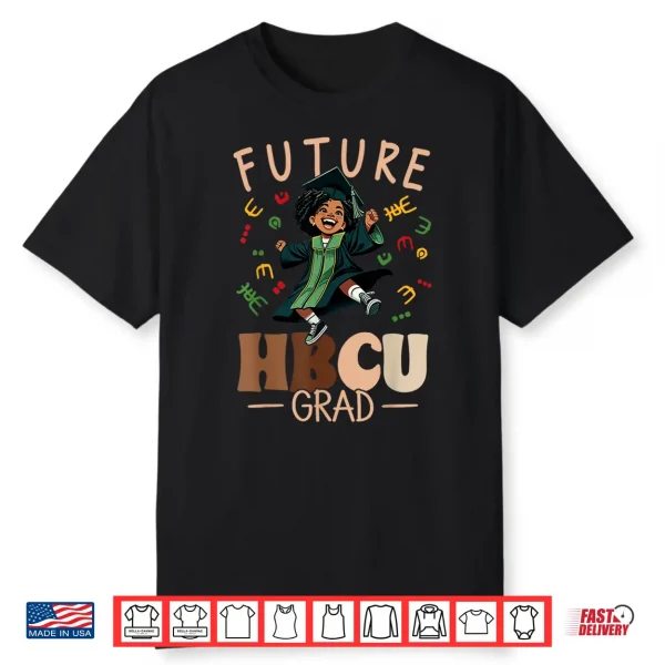 Future Hbcu Grad History Black Graduation Hbcu Shirt