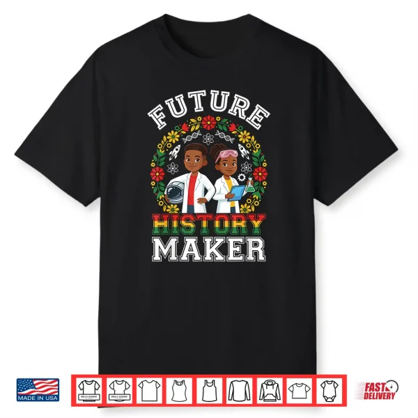 Future History Maker Black History Month Kids Boys Girls Shirt