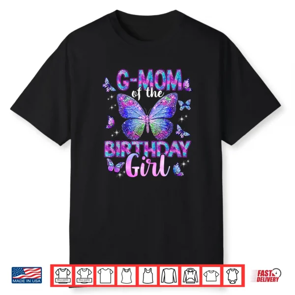 G Mom Of The Birthday Girl Butterfly Family Matching Shirt