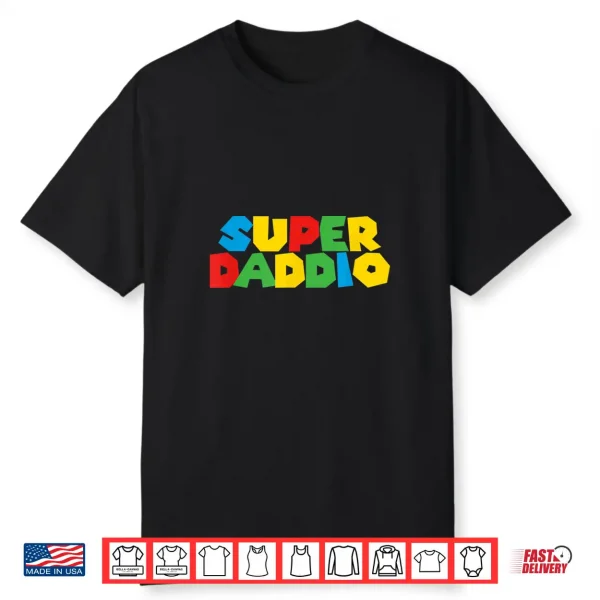 Gamer Daddio Funny Super Dad Funny Birthday From Wife & Kids Shirt