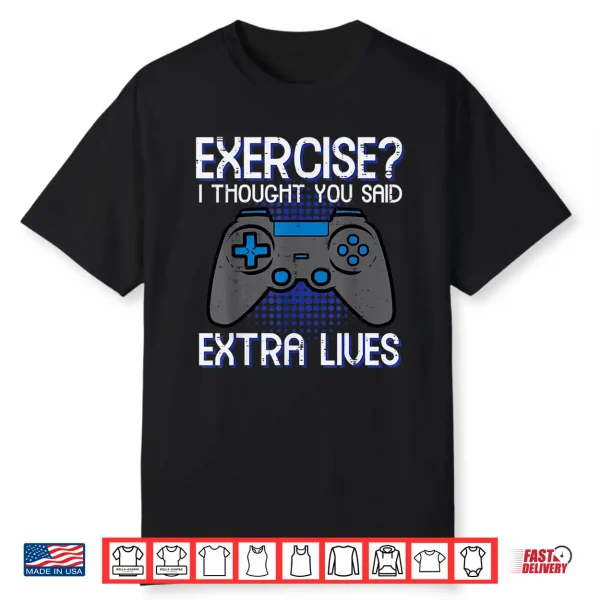Gamer Exercise Thought Extra Lives Funny Gaming Men Boys Kid Shirt