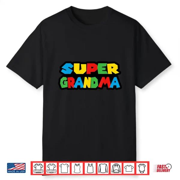 Gamer Super Grandma Classic Funny Mother’S Day Shirt