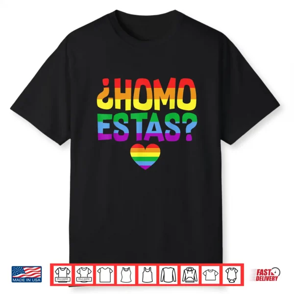 Gay Pride Ally Lgbtq Pride Month Homo Estas Spanish Mexican Shirt